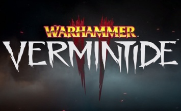 Геймплейный трейлер Warhammer: Vermintide 2, дата выхода для PC