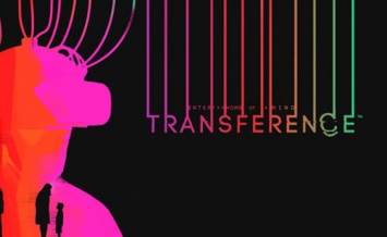 Трейлер Transference - E3 2018
