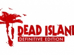 Трейлер и скриншоты анонса Dead Island: Definitive Collection