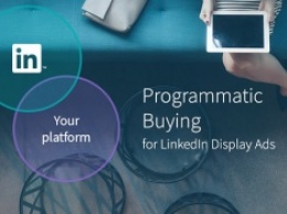 LinkedIn запускает программатик-закупки медийной рекламы