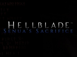 Видеодневник разработчиков Hellblade: Senua&x27;s Sacrifice - финишная прямая