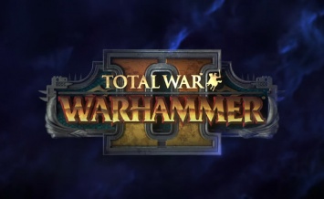 Релизный трейлер Total War: Warhammer 2, первые оценки