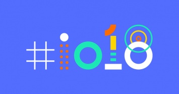 Главные темы конференции Google I/O 2018 года