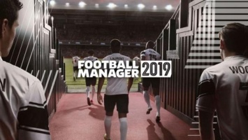 Football Manager 2019 снял крутой трейлер: известна дата выхода игры